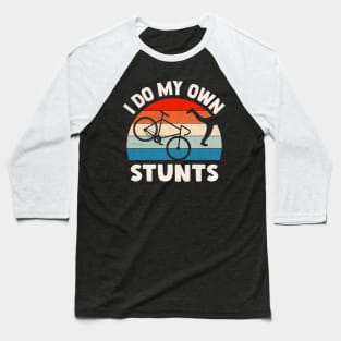 I Do My Own Stunts Baseball T-Shirt